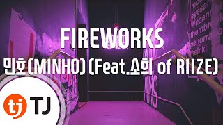 Download lagu [TJ노래방] FIREWORKS - 민호(MINHO)(Feat.소희 of RIIZE) / TJ Karaoke mp3