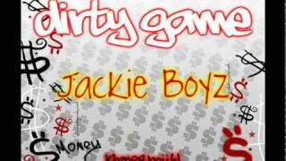 Dirty Game - Jackie Boyz