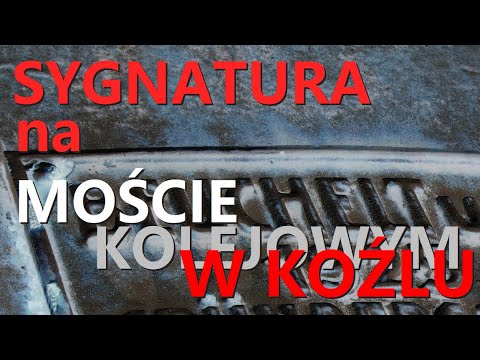 Sygnatura na moście kolejowym w Kędzierzynie-Koźlu