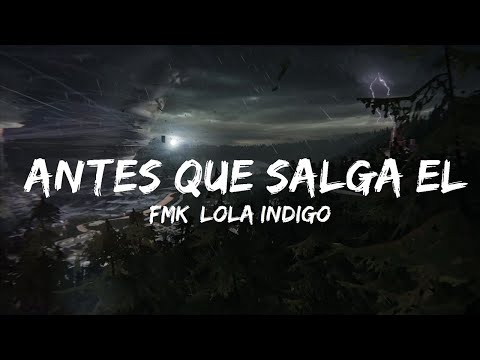 【30 Mins】 FMK, Lola Indigo - Antes Que Salga el Sol (Letra/Lyrics)  | Best Vibe Music