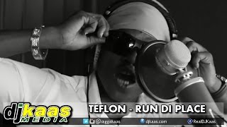 Teflon - Run Di Place - Yard A Love Records | Dancehall Reggae October 2014