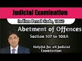 Abetment Part I | Section 107 to 108A of IPC | Lecture Series on Judicial Examination | IPC Part 32.