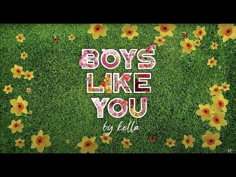 KELLA - Boys Like You (Official Lyric Video)