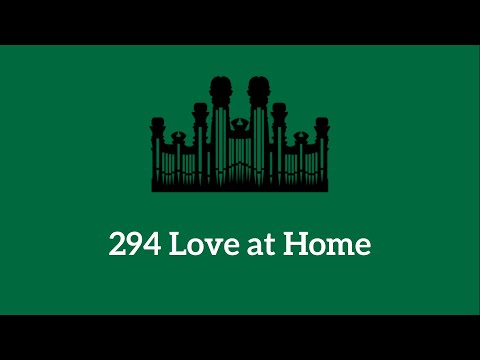 Hymn #294 Love at Home (Music & Vocals)