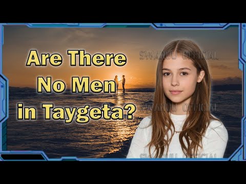 No Men  in Taygeta?   ( English ) 🧔🧔🧔