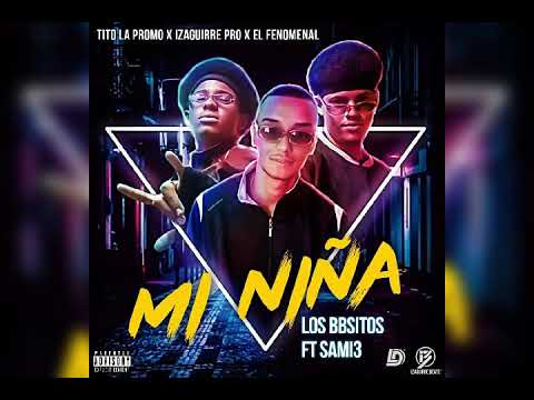 MI NIÑA  (Yan Bbesito & Yusde Bbesito  & Sami3)  CANCIÓN OFICIAL