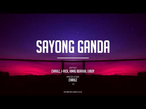 Chriilz - Sayong Ganda (feat. J-Rick, Himig Borhuh, Ijiboy)