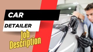 Job description of Car Detailer - Roles, Responsibilities & Skills