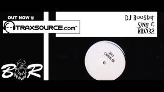 DJ Rooster - Sing It - Black Rooster Rec