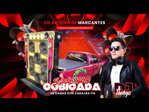 CD AO VIVO DE MARCANTES DA SAVEIRO COBIÇADA COM DJ THIAGO DE ABEL FIGUEIREDO-PA