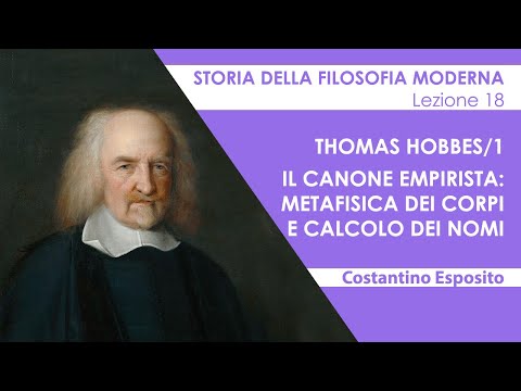 Lezione 18 - Thomas Hobbes/1. Il canone empirista: metafisica dei corpi e calcolo dei nomi