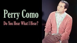 Perry Como  &quot;Do You Hear What I Hear?&quot;