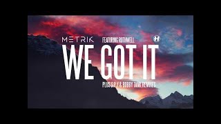 Metrik - We Got It (feat. Rothwell) [S.P.Y Remix]