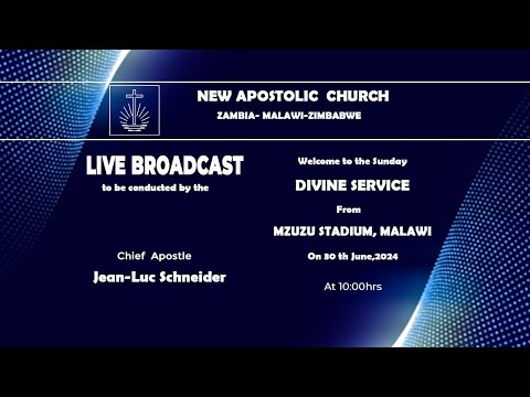 DIVINE SERVICE CONDUCTED BY CHIEF APOSTLE JEAN-LUC SCHNEIDER LIVE FROM MZUZU STADIUM - MALAWI