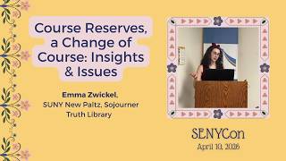 Course Reserves, a Change of Course: Insights & Issues - SENYCon 2026