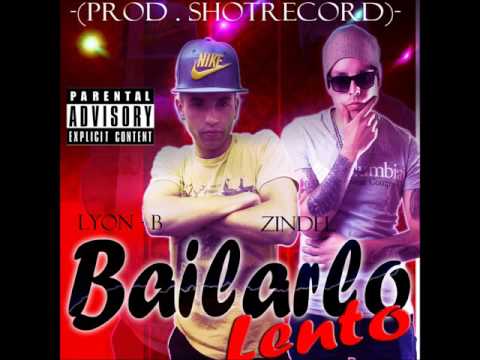 Lyon - Best  Ft Zindel - Bailarlo Lento (Prod. ShotRecord)