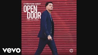 Christon Gray - Open Door (See You Later) (Audio)