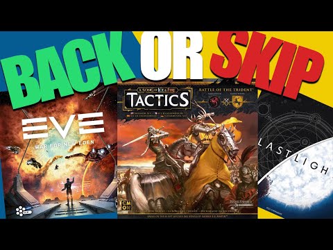 Should We Back or Skip | Last Light, Eve: War for New Eden , A Song Of Ice & Fire: Tactics, and more
