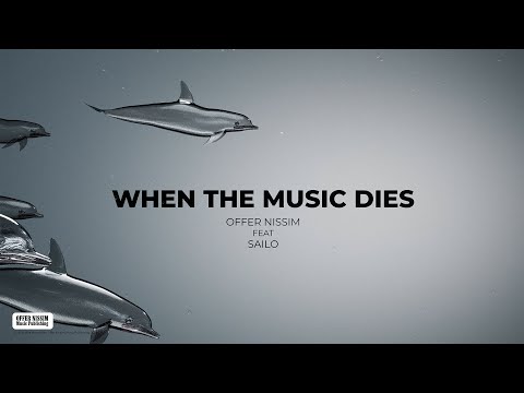 Offer Nissim Feat. SAILO - When The Music Dies