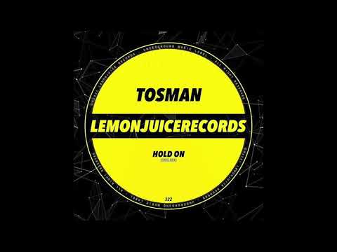 Tosman - Hold On (Original Mix)