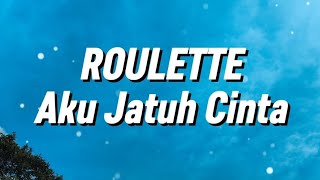 Download lagu Roulette - Aku Jatuh Cinta (Lirik) mp3