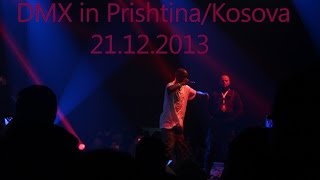 DMX concert in Prishtina/Kosovo Live (21.12.2013)