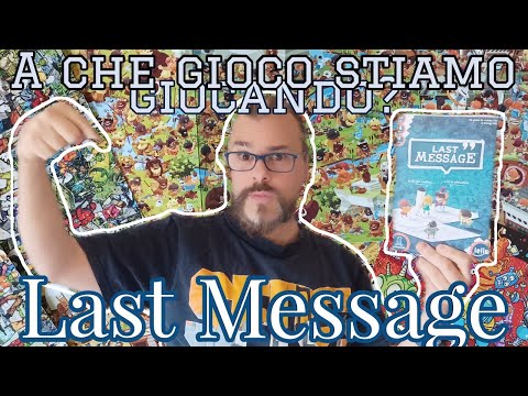 Il gioco per Pasqua? Last Message! A che gioco stiamo giocando?