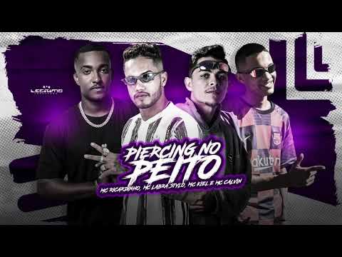 MC RICARDINHO, LABRAS STYLO & MC KIEL PART MC CALVIN - PIERCING NO PEITO