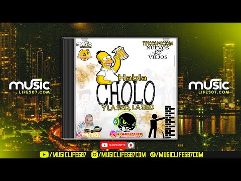 HABLA CHOLO Y LA SED, LA SED 🍻 (#TIPICO #MIX #2024) - DJ ANDY MIXX | #MUSICLIFE507