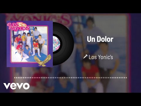 Los Yonic's - Un Dolor (Audio)