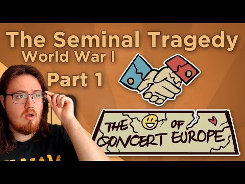 History Student Reacts to WWI: The Seminal Tragedy #1 The Concert of Europe by Extra History