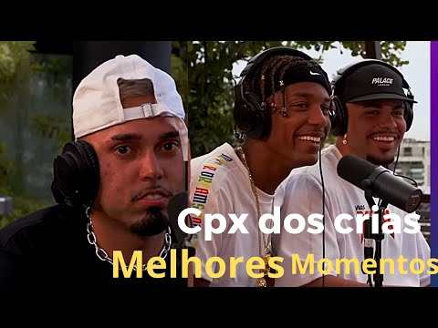 Cpx dos crias no Podpah melhores momentos