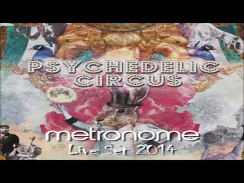 Metronome -  Live Set   Psychedelic Circus (2014)