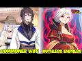 He Thought His Wife Was a Commoner, But She Was Actually a Ruthless Empress