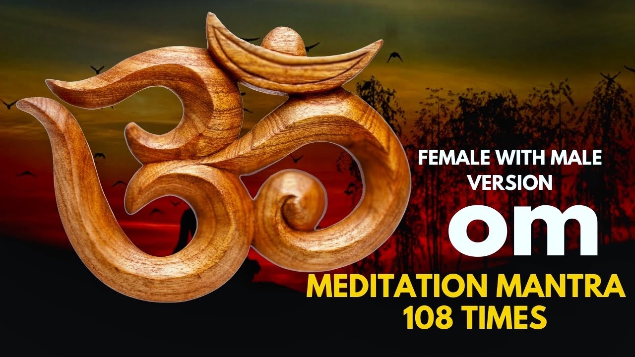 Om chanting/Female with Male version//108 times Om Mantra/New Omm chanting Om Chanting | Yoga Music