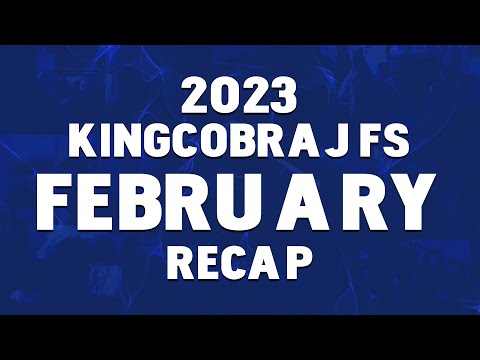 KingCobraJFS February Recap - 2023