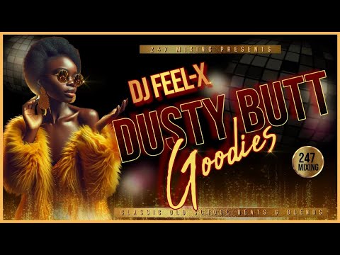 Dj Feel-X - Dusty Butt Goodies🎧 Soulful Summer Vibes