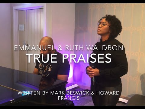 Our Take on ‘True Praises’ by Mark Beswick, Howard Francis & Clive McKinley