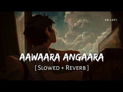 Aawaara Angaara (Slowed + Reverb) | Faheem Abdullah, A.R. Rahman | Tere Ishk Mein | SR Lofi