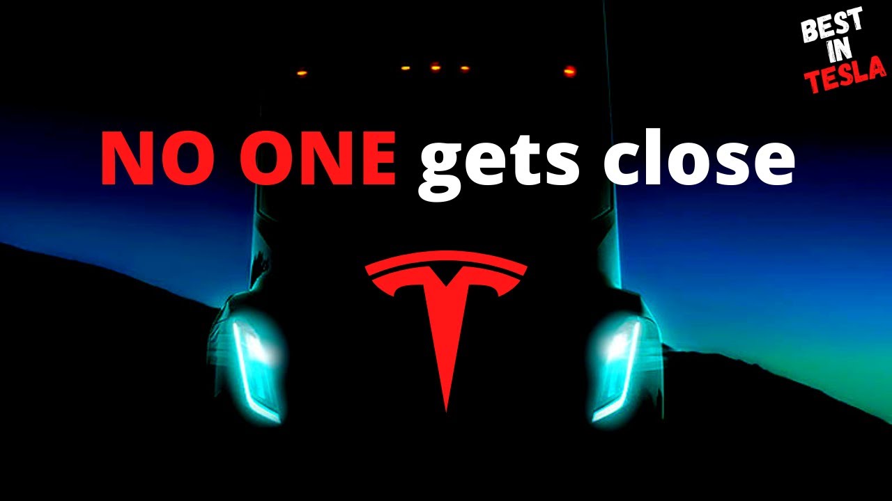 The Tesla Semi truck can’t be copied, and the others are embarrassing far behind
