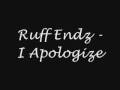 Ruff Endz - I Apologize (+ Lyrics)