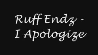 Ruff Endz - I Apologize (+ Lyrics)