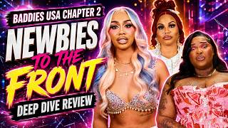 Baddies USA Chapter 2: NEWBIES TO THE FRONT! | Deep Dive Review