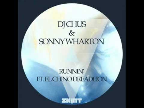 DJ Chus & Sonny Wharton feat. El Chino Dreadlion - Runnin (Club mix)