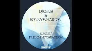 DJ Chus & Sonny Wharton feat. El Chino Dreadlion - Runnin (Club mix)
