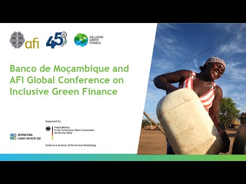 Banco de Moçambique and AFI Global Conference on Inclusive Green Finance