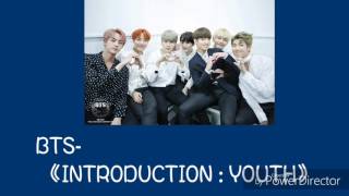 【日繁中字】 BTS-《INTRODUCTION : YOUTH》