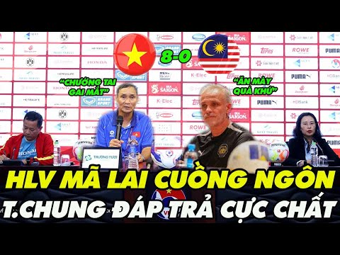 Họp Báo Nữ Việt Nam vs Nữ Malaysia, HLV Mã Lai Lớn Tiếng Nói Sốc, T.Chung Đáp Trả Cực Gắt,NHM Hả Hê