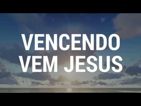 Vencendo vem Jesus video