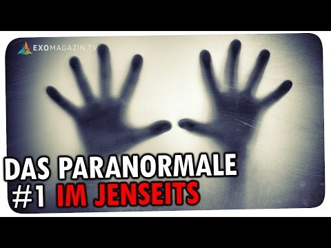 DIE WISSENSCHAFT DES PARANORMALEN #1 - IM JENSEITS | ExoMagazin